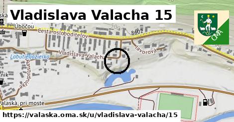 Vladislava Valacha 15, Valaská