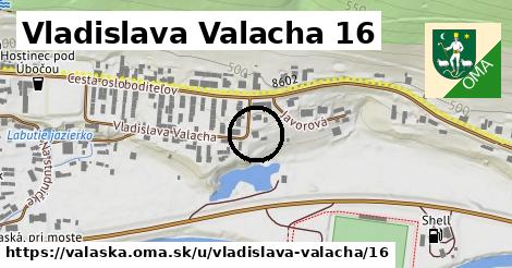 Vladislava Valacha 16, Valaská