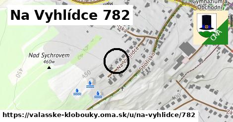 Na Vyhlídce 782, Valašské Klobouky