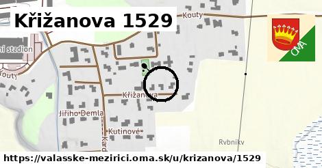 Křižanova 1529, Valašské Meziříčí