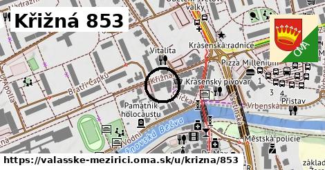 Křižná 853, Valašské Meziříčí