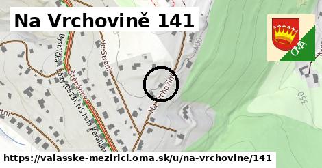 Na Vrchovině 141, Valašské Meziříčí