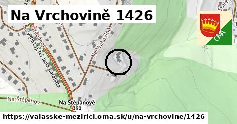 Na Vrchovině 1426, Valašské Meziříčí