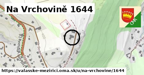 Na Vrchovině 1644, Valašské Meziříčí