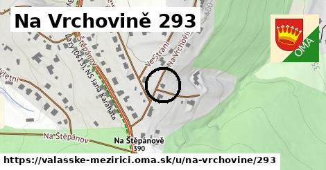 Na Vrchovině 293, Valašské Meziříčí