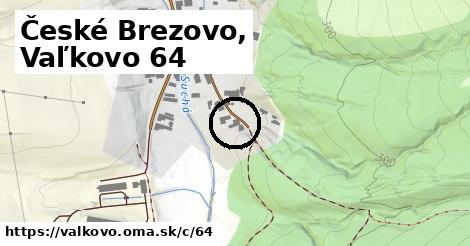 České Brezovo, Vaľkovo <span class="supisne">64</span>