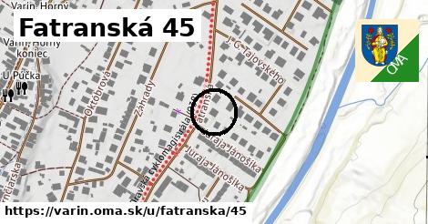 Fatranská 45, Varín