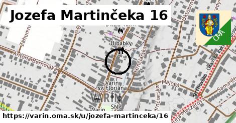 Jozefa Martinčeka 16, Varín