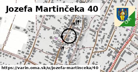 Jozefa Martinčeka 40, Varín