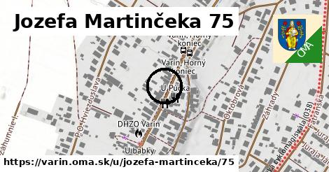 Jozefa Martinčeka 75, Varín