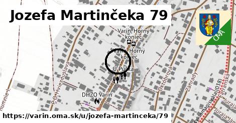Jozefa Martinčeka 79, Varín