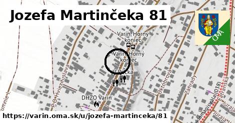 Jozefa Martinčeka 81, Varín