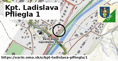 Kpt. Ladislava Pfliegla 1, Varín