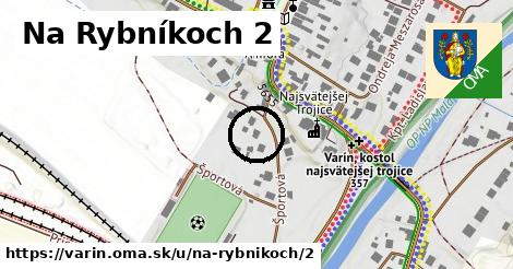 Na Rybníkoch 2, Varín