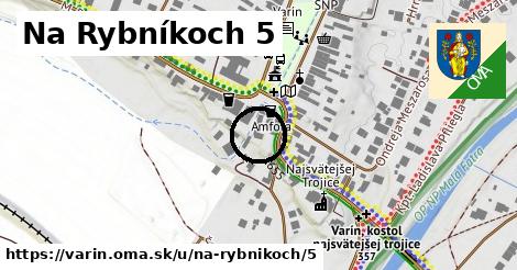 Na Rybníkoch 5, Varín