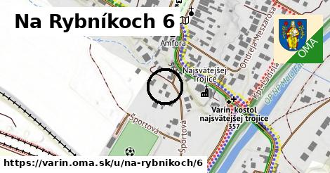 Na Rybníkoch 6, Varín
