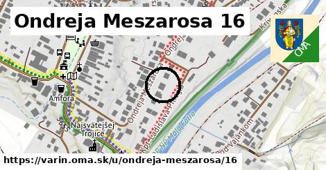 Ondreja Meszarosa 16, Varín