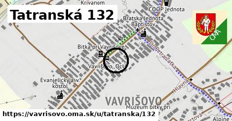 Tatranská 132, Vavrišovo