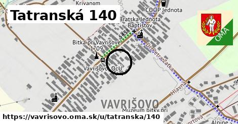 Tatranská 140, Vavrišovo