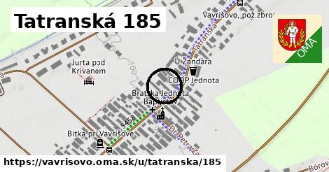 Tatranská 185, Vavrišovo