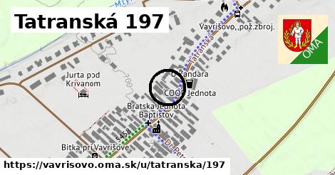 Tatranská 197, Vavrišovo