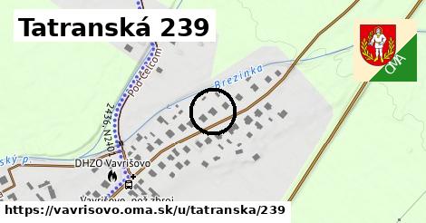 Tatranská 239, Vavrišovo
