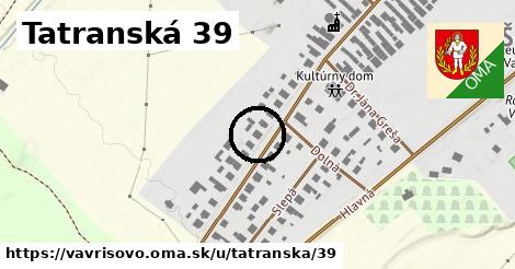Tatranská 39, Vavrišovo