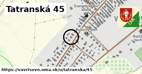 Tatranská 45, Vavrišovo