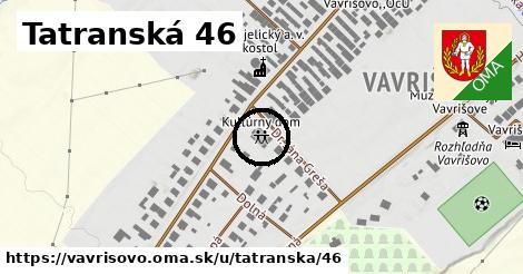 Tatranská 46, Vavrišovo