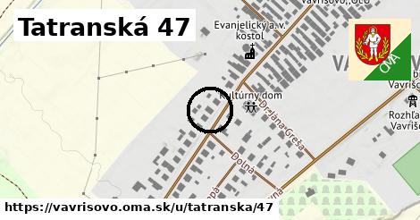 Tatranská 47, Vavrišovo