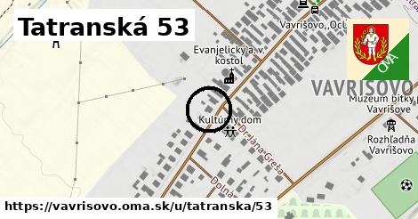 Tatranská 53, Vavrišovo