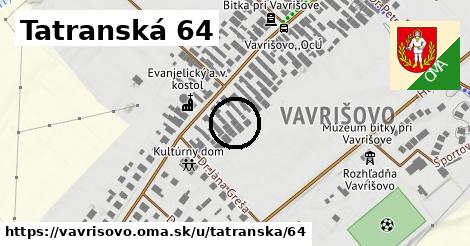 Tatranská 64, Vavrišovo