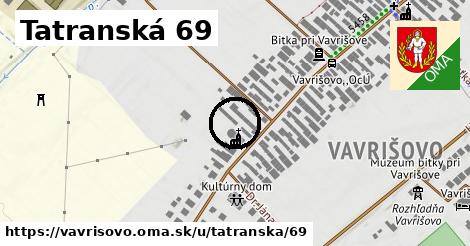 Tatranská 69, Vavrišovo