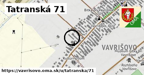 Tatranská 71, Vavrišovo