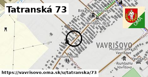 Tatranská 73, Vavrišovo
