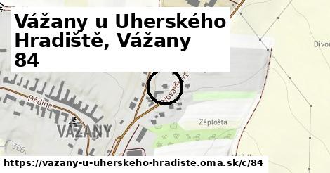 Vážany u Uherského Hradiště, Vážany <span class="supisne">84</span>