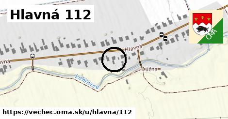 Hlavná 112, Vechec