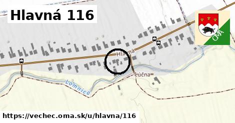 Hlavná 116, Vechec