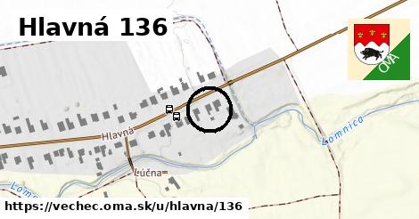 Hlavná 136, Vechec