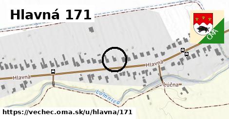 Hlavná 171, Vechec