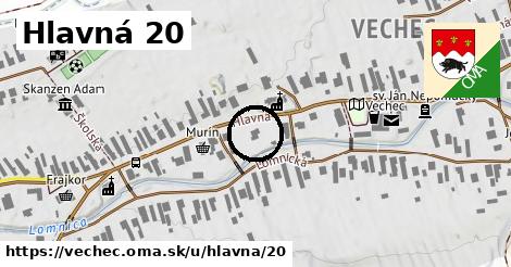 Hlavná 20, Vechec