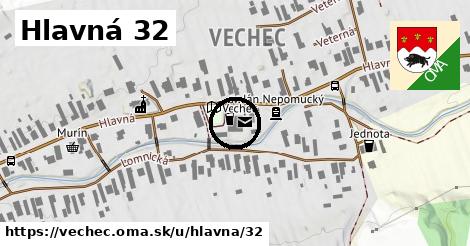 Hlavná 32, Vechec