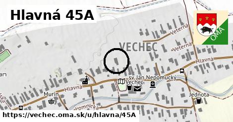 Hlavná 45A, Vechec