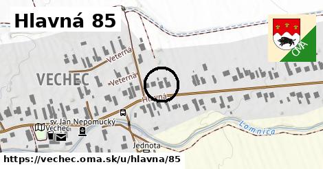 Hlavná 85, Vechec