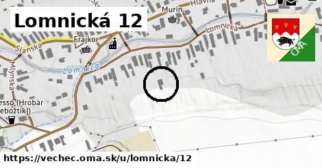 Lomnická 12, Vechec