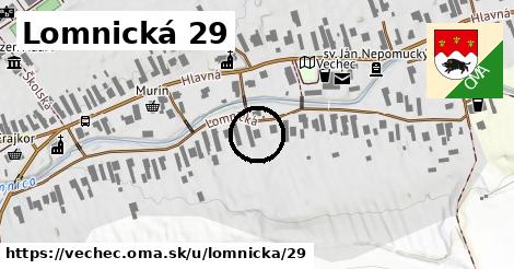 Lomnická 29, Vechec