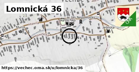 Lomnická 36, Vechec