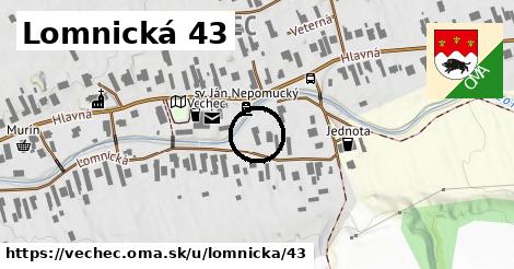 Lomnická 43, Vechec