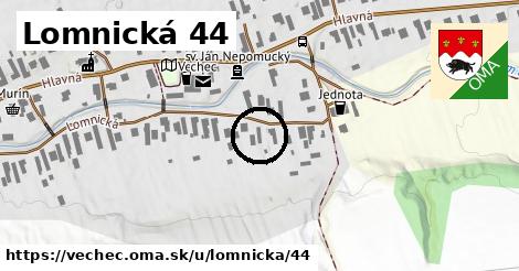 Lomnická 44, Vechec