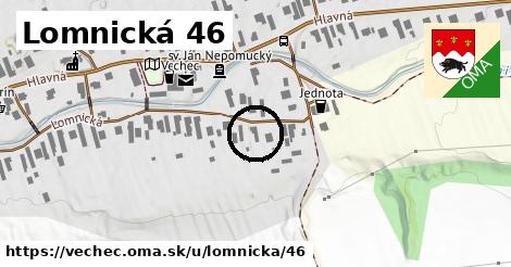 Lomnická 46, Vechec